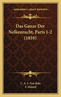 Ganze Der Nelkenzucht, Parts 1-2 (1810)