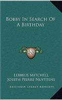 Bobby in Search of a Birthday