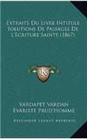 Extraits Du Livre Intitule Solutions De Passages De L'Ecriture Sainte (1867)