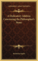 A Dedicatory Address Concerning the Philosopher's Stone