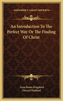 Introduction To The Perfect Way Or The Finding Of Christ