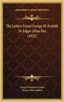 The Letters From George W. Eveleth To Edgar Allan Poe (1922)