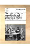 The history of the rise, opposition to, and establishment of the Edinburgh Regiment.