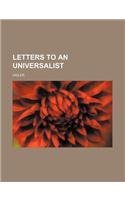 Letters to an Universalist