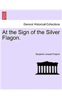 At the Sign of the Silver Flagon.: (English)