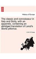 Classic and Connoisseur in Italy and Sicily, with an Appendix, Containing an Abridged Translation of Lanzi's Storia Pittorica.