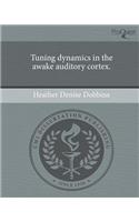 Tuning Dynamics in the Awake Auditory Cortex.: (English)