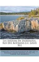 Les Amours De Zeokinizul, Roi Des Kofirans [i.e. Louis Xv]