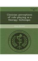 Clinician Perceptions of Role-Playing as a Therapy Technique