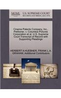 Cinema Patents Company, Inc., Petitioner, V. Columbia Pictures Corporation et al. U.S. Supreme Court Transcript of Record with Supporting Pleadings