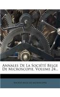 Annales De La Société Belge De Microscopie, Volume 24...