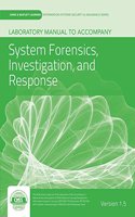 Laboratory Manual Version 1.5 To Accompany Systems Forensics, Investigation And Response
