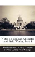 Notes on German Obstacles and Field Works, Part 1