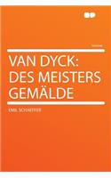 Van Dyck: Des Meisters Gemï¿½lde: Des Meisters Gemï¿½lde