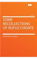 Some Recollections of Rufus Choate