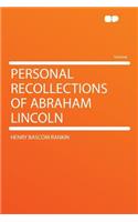 Personal Recollections of Abraham Lincoln