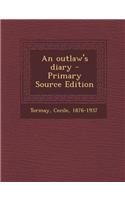An Outlaw's Diary - Primary Source Edition: (English)