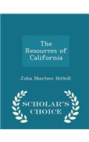 The Resources of California - Scholar's Choice Edition