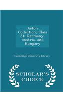 Acton Collection, Class 34: Germany, Austria, and Hungary - Scholar's Choice Edition