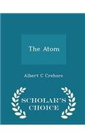 The Atom - Scholar's Choice Edition