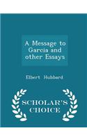 Message to Garcia and Other Essays - Scholar's Choice Edition