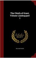The Chiefs of Grant, Volume 1, Part 1: (English)