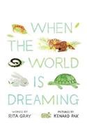 When the World Is Dreaming