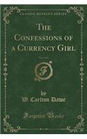 The Confessions of a Currency Girl, Vol. 3 of 3 (Classic Reprint)
