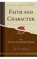 Faith and Character (Classic Reprint)