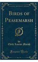 Birds of Peasemarsh (Classic Reprint)