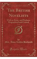 The British Novelists, Vol. 48: With an Essay, and Prefaces, Biographical and Critical (Classic Reprint)