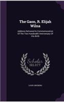 Gaon, R. Elijah Wilna: Address Delivered In Commemoration Of The Two Hundredth Anniversary Of His Birth
