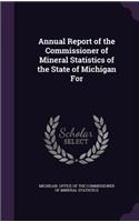 Annual Report of the Commissioner of Mineral Statistics of the State of Michigan for