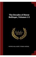 The Decades of Henry Bullinger, Volumes 1-2