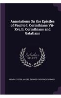 Annotations On the Epistles of Paul to I. Corinthians Vii-Xvi, Ii. Corinthians and Galatians