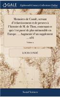 Memoires de Condï¿½, Servant d'ï¿½clarcissement Et de Preuves ï¿½ l'Histoire de M. de Thou, Contenant Ce Qui s'Est Passï¿½ de Plus Mï¿½morable En Europe. ... Augmentï¿½ d'Un Supplement ... of 6; Volume 2