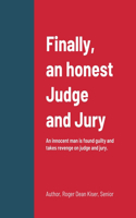 Finally, an honest Judge and Jury