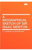 A Biographical Sketch of Sir Isaac Newton