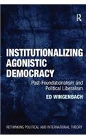 Institutionalizing Agonistic Democracy