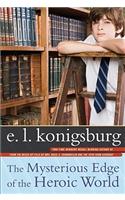 The Mysterious Edge of the Heroic World: (English)