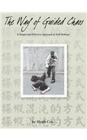 The Way of Guided Chaos: A Simple and Effective Approach to Self Defense(English)
