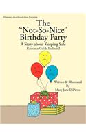 "Not-So-Nice" Birthday Party: A Story about Keeping Safe Resource Guide Included