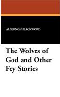 Wolves of God and Other Fey Stories