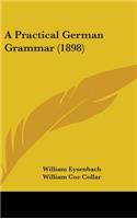 A Practical German Grammar (1898)