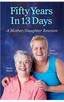 Fifty Years In 13 Days: A Mother/Daughter Reunion(English)