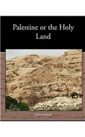 Palestine or the Holy Land