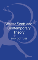 Walter Scott and Contemporary Theory. Evan Gottlieb