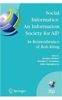 Social Informatics: An Information Society for All? in Remembrance of Rob Kling