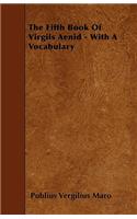 The Fifth Book Of Virgils Aenid - With A Vocabulary: (English)