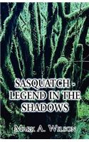 Sasquatch - Legend in the Shadows